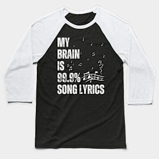 My Brain Is 99% Song Lyrics Funny Singer Music Lover Baseball T-Shirt